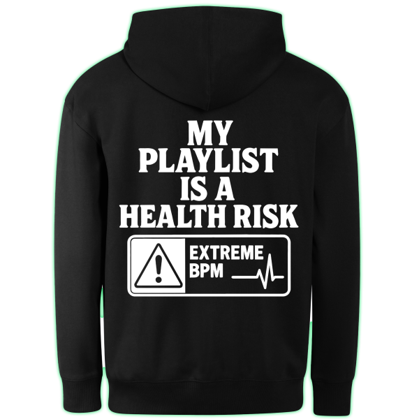 MY PLAYLIST IS A HEALTH RISK hoodie back print