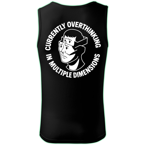 OVERTHINKING IN MULTIPLE DIMENSIONS tank top men back print