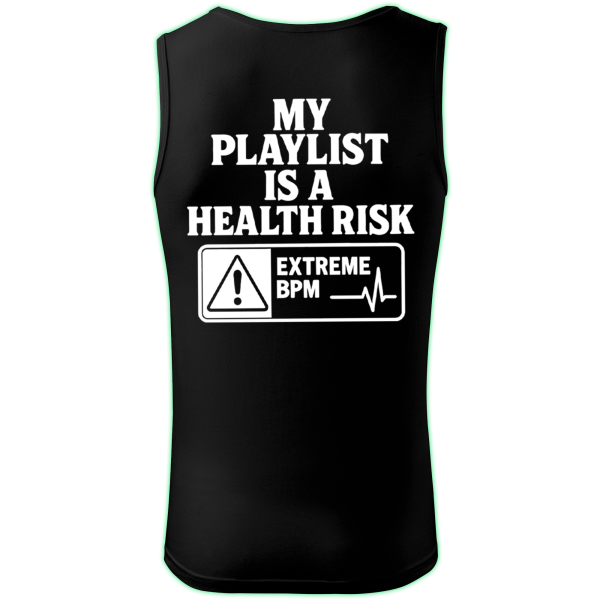 MY PLAYLIST IS A HEALTH RISK tank top men back print