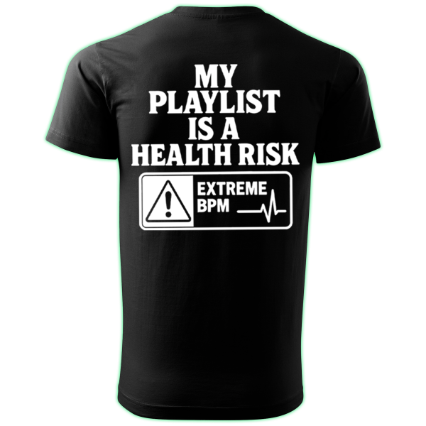 MY PLAYLIST IS A HEALTH RISK back print