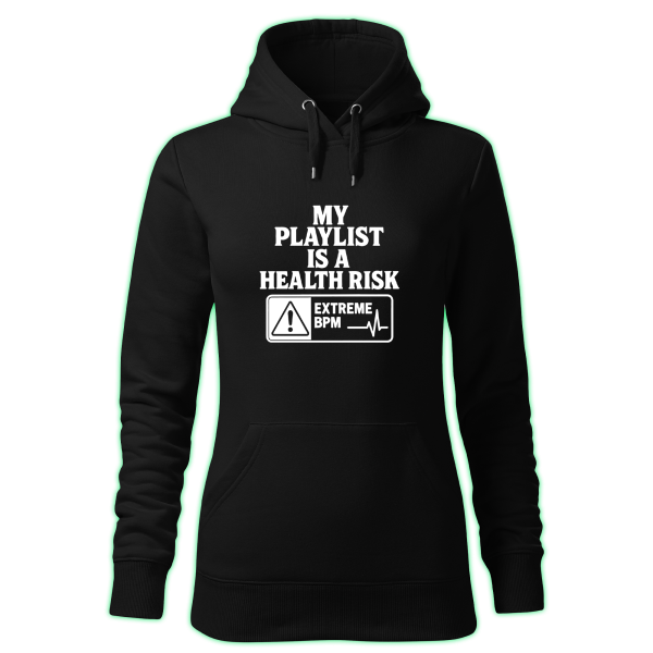 MY PLAYLIST IS A HEALTH RISK women's hoodie