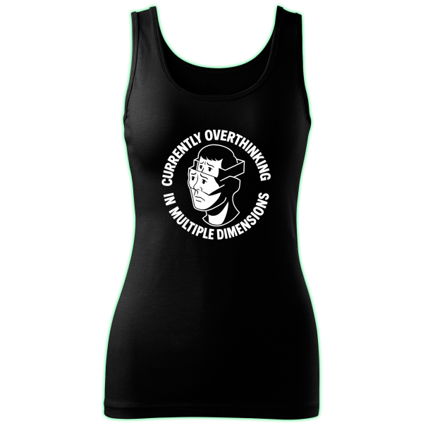 OVERTHINKING IN MULTIPLE DIMENSIONS tank top women
