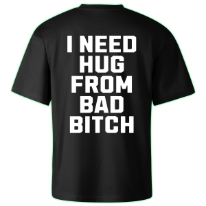 I NEED HUG oversized t-shirt backprint