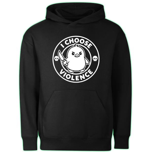 I CHOOSE VIOLENCE hoodie