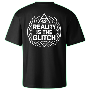 REALITY IS THE GLITCH oversized t-shirt backprint