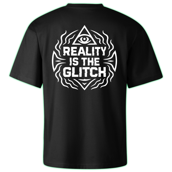REALITY IS THE GLITCH oversized t-shirt backprint