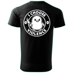 I CHOOSE VIOLENCE back print