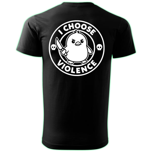 I CHOOSE VIOLENCE back print