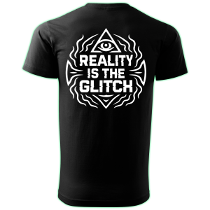 REALITY IS THE GLITCH back print
