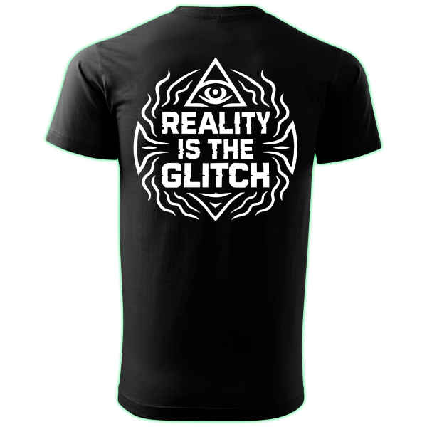 REALITY IS THE GLITCH back print