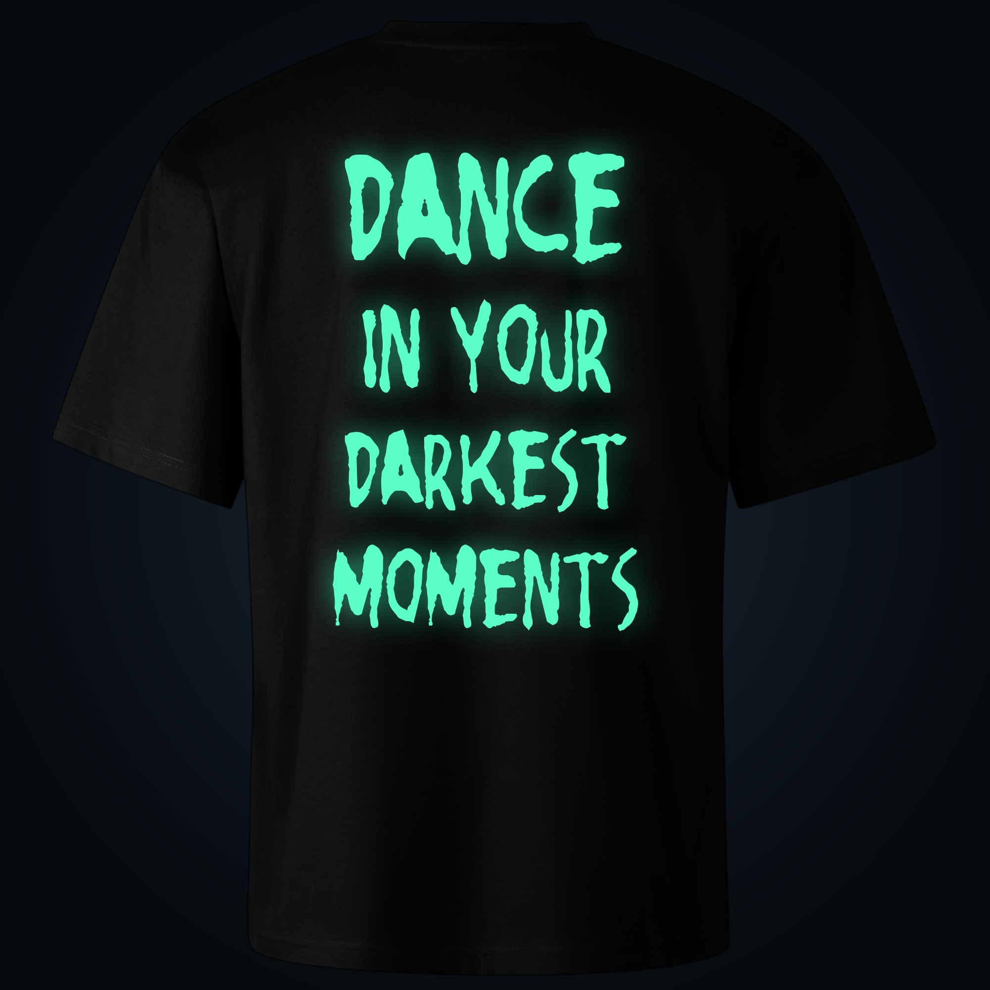 Dance In Your Darkest Moments oversized t-shirt backprint