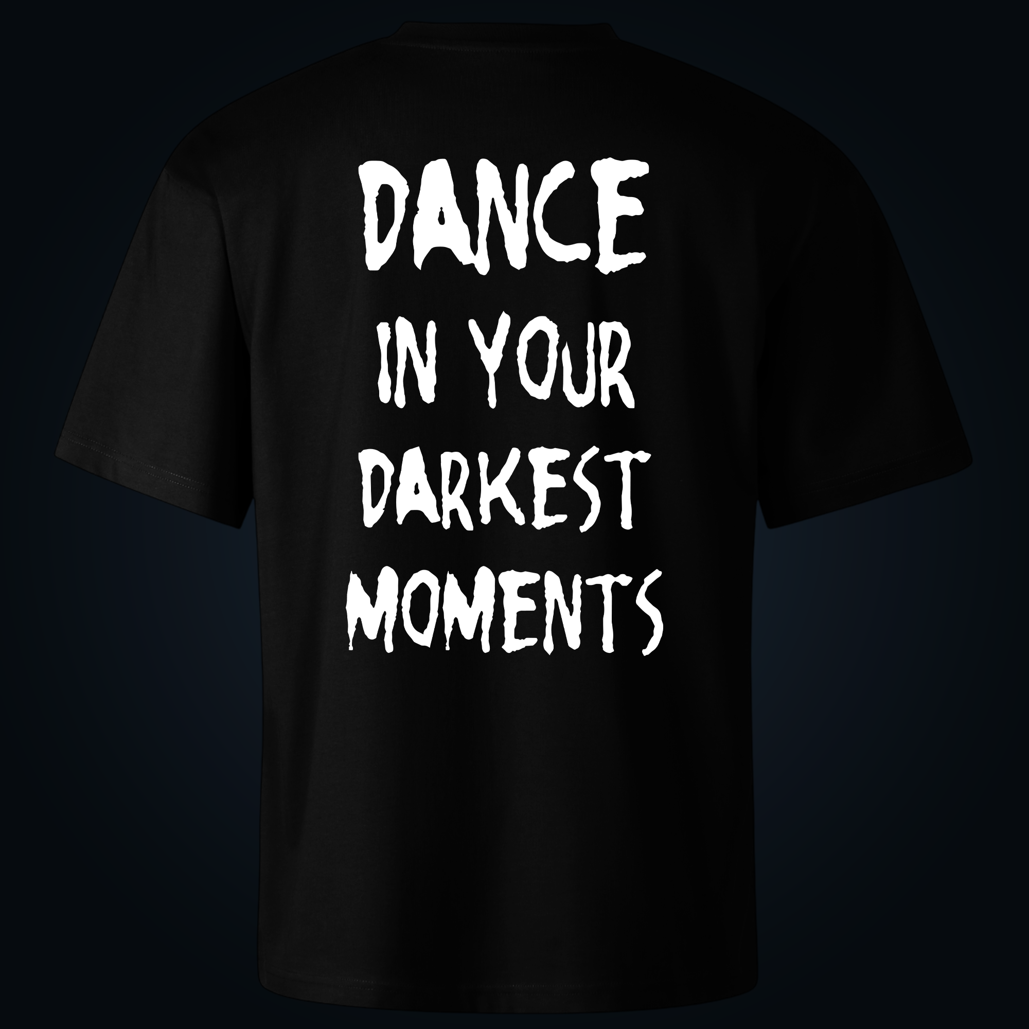 Dance In Your Darkest Moments oversized t-shirt backprint - Image 2