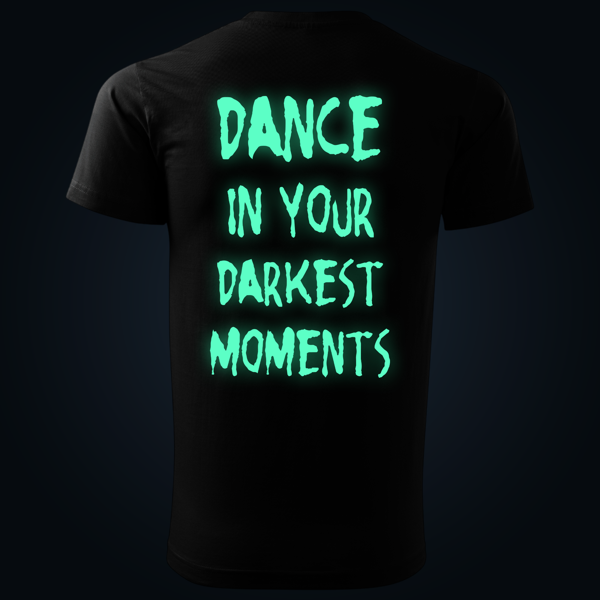 Dance In Your Darkest Moments back print