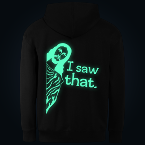 I SAW THAT hoodie back print