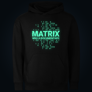 MATRIX WAS A DOCUMENTARY hoodie