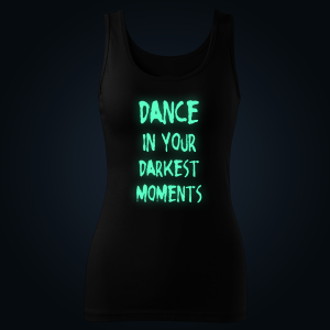 Dance In Your Darkest Moments tank top women