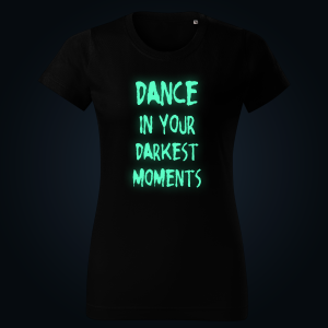 DANCE IN YOUR DARKEST MOMENTS women