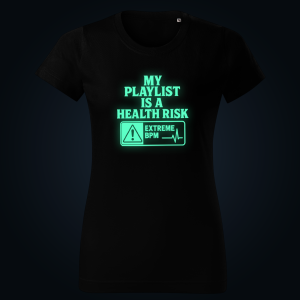 MY PLAYLIST IS A HEALTH RISK women