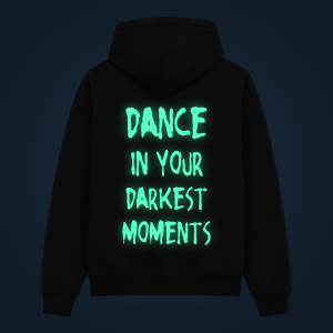 DANCE IN YOUR DARKEST MOMENTS hoodie back print