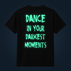 Dance In Your Darkest Moments back print