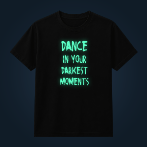 Dance In Your Darkest Moments