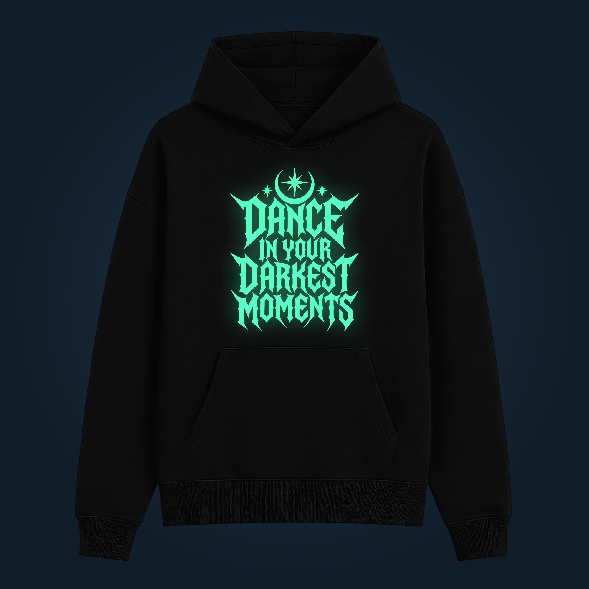 DANCE IN YOUR DARKEST MOMENTS hoodie