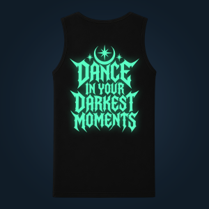 Dance In Your Darkest Moments tank top men back print