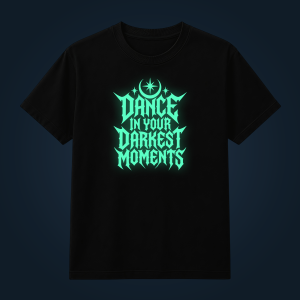Dance In Your Darkest Moments