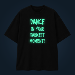 Dance In Your Darkest Moments oversized t-shirt