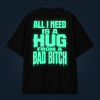 ALL I NEED oversized T-shirt with back print glowing green in the dark