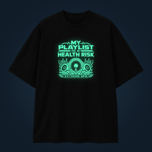 MY PLAYLIST IS A HEALTH RISK oversized t-shirt