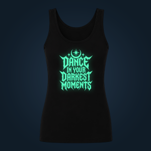 Dance In Your Darkest Moments tank top women