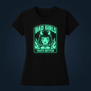 BAD GIRLS TASTE BETTER women